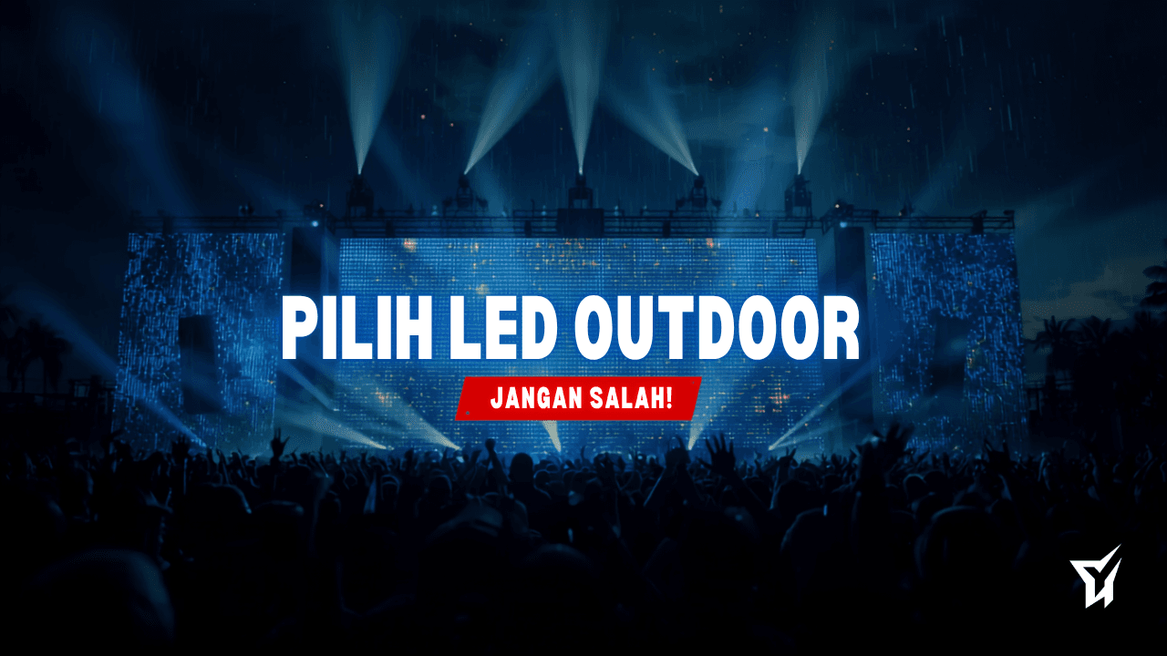 Panduan Memilih LED untuk Konser Outdoor di Indonesia