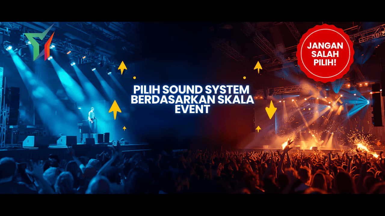 Panduan Memilih Sound System Berdasarkan Skala Event dan Budget