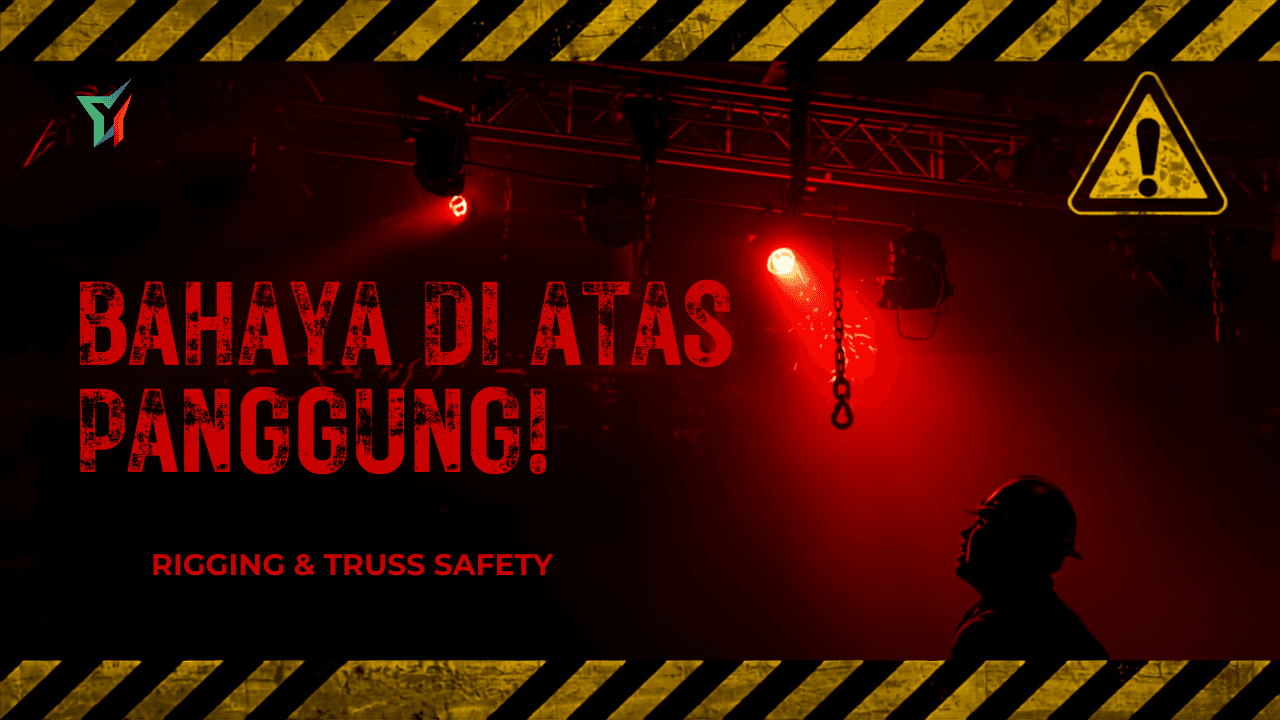 Bahaya Tersembunyi di Atas Panggung: Panduan Keselamatan Rigging & Truss System